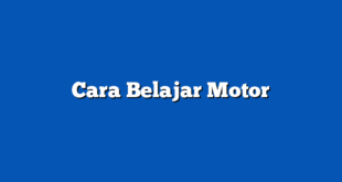 Cara Belajar Motor