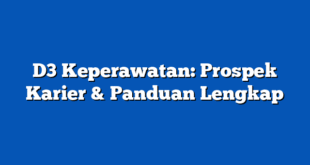 D3 Keperawatan: Prospek Karier & Panduan Lengkap