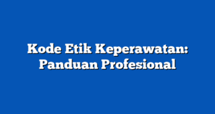 Kode Etik Keperawatan: Panduan Profesional