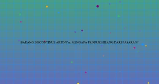 Barang Discontinue Artinya Mengapa Produk