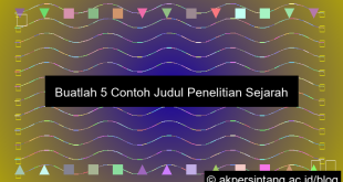 Buatlah 5 Contoh Judul Penelitian Sejarah