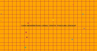 Cara Menerbitkan Jurnal Gratis Panduan