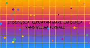 Indonesia Kekuatan Maritim Dunia Yang