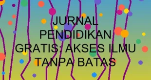 Jurnal Pendidikan Gratis Akses Ilmu