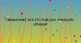 Memahami Apa Itu Publish Panduan