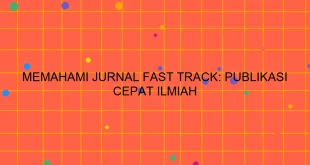 Memahami Jurnal Fast Track Publikasi