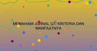 Memahami Jurnal Q1 Kriteria Dan