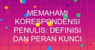 Memahami Korespondensi Penulis Definisi Dan