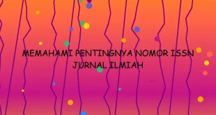 Memahami Pentingnya Nomor Issn Jurnal