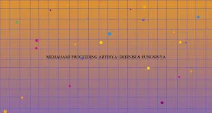 Memahami Proceeding Artinya Definisi Fungsinya