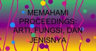 Memahami Proceedings Arti Fungsi Dan
