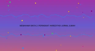 Memahami Sinta 2 Peringkat Akreditasi