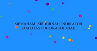 Memahami Sjr Jurnal Indikator Kualitas