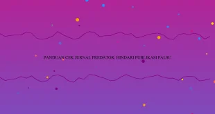 Panduan Cek Jurnal Predator Hindari