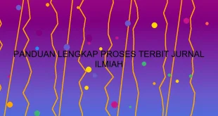 Panduan Lengkap Proses Terbit Jurnal