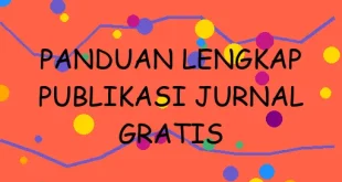 Panduan Lengkap Publikasi Jurnal Gratis