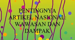 Pentingnya Artikel Nasional Wawasan Dan