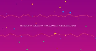 Pentingnya Surat Loa Jurnal Dalam