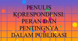 Penulis Korespondensi Peran Dan Pentingnya