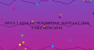 Sinta 5 Adalah Pengertian Manfaat