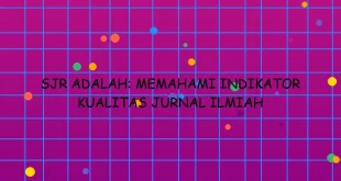 Sjr Adalah Memahami Indikator Kualitas