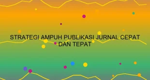 Strategi Ampuh Publikasi Jurnal Cepat