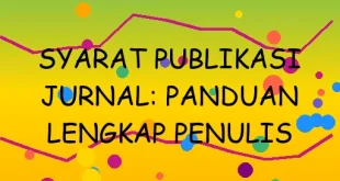 Syarat Publikasi Jurnal Panduan Lengkap