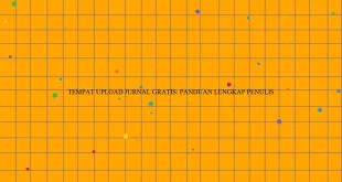 Tempat Upload Jurnal Gratis Panduan