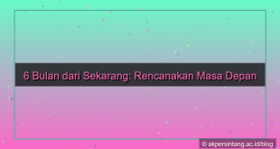 visual 6 bulan dari sekarang