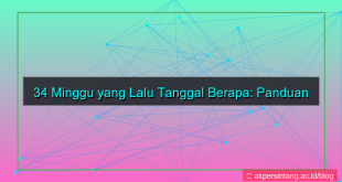 ilustrasi 34 minggu yang lalu tanggal berapa