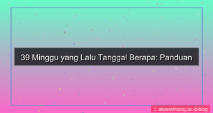 konten 39 minggu yang lalu tanggal berapa