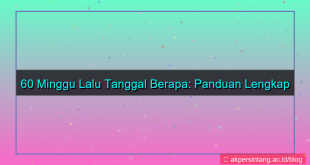 60 minggu yang lalu tanggal berapa