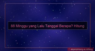 88 minggu yang lalu tanggal berapa