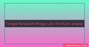 90 minggu yang lalu tanggal berapa