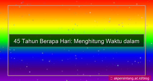 visual 45 tahun berapa hari