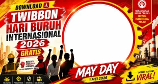 Download Twibbon Hari Buruh Internasional 2026 Gratis, Desain May Day Viral