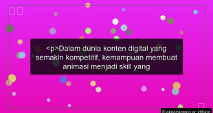 gambar pDalam dunia konten digital yang semakin kompetitif kemampuan membuat animasi menjadi skill yang sangat berharga