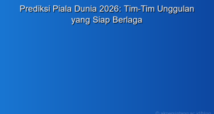 Ilustrasi Prediksi Piala Dunia 2026: Tim-Tim Unggulan yang Siap Berlaga dengan desain visual modern
